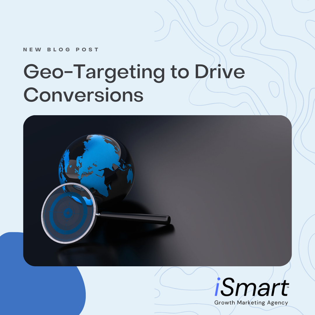 Geo-Targeting To Drive Conversions